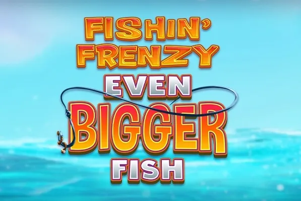 Fishin Frenzy Even Bigger Fish